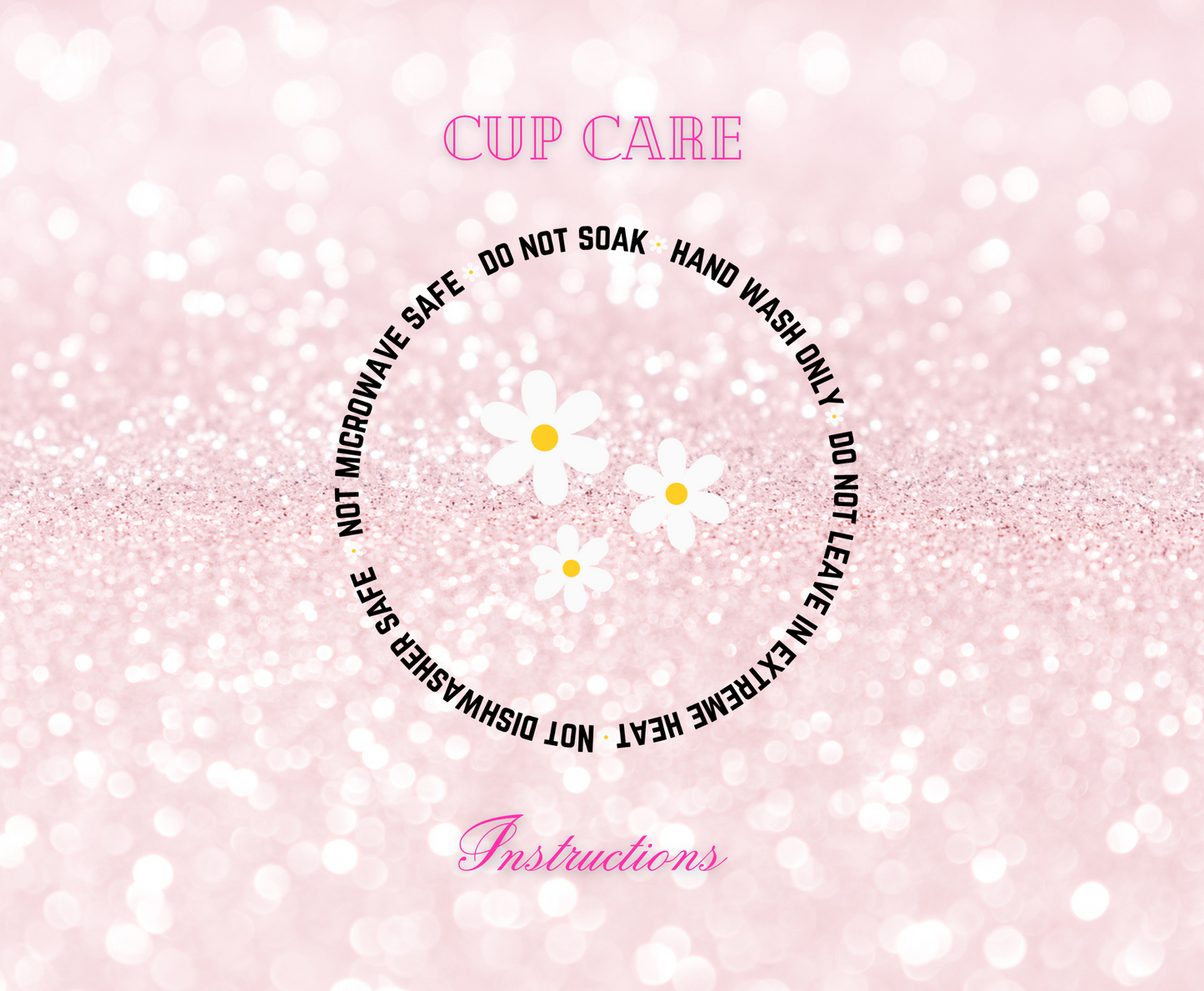 Daisies- UVDTF Cup Care Instructions