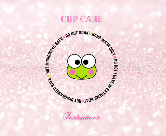 Frog- UVDTF Cup Care Instructions