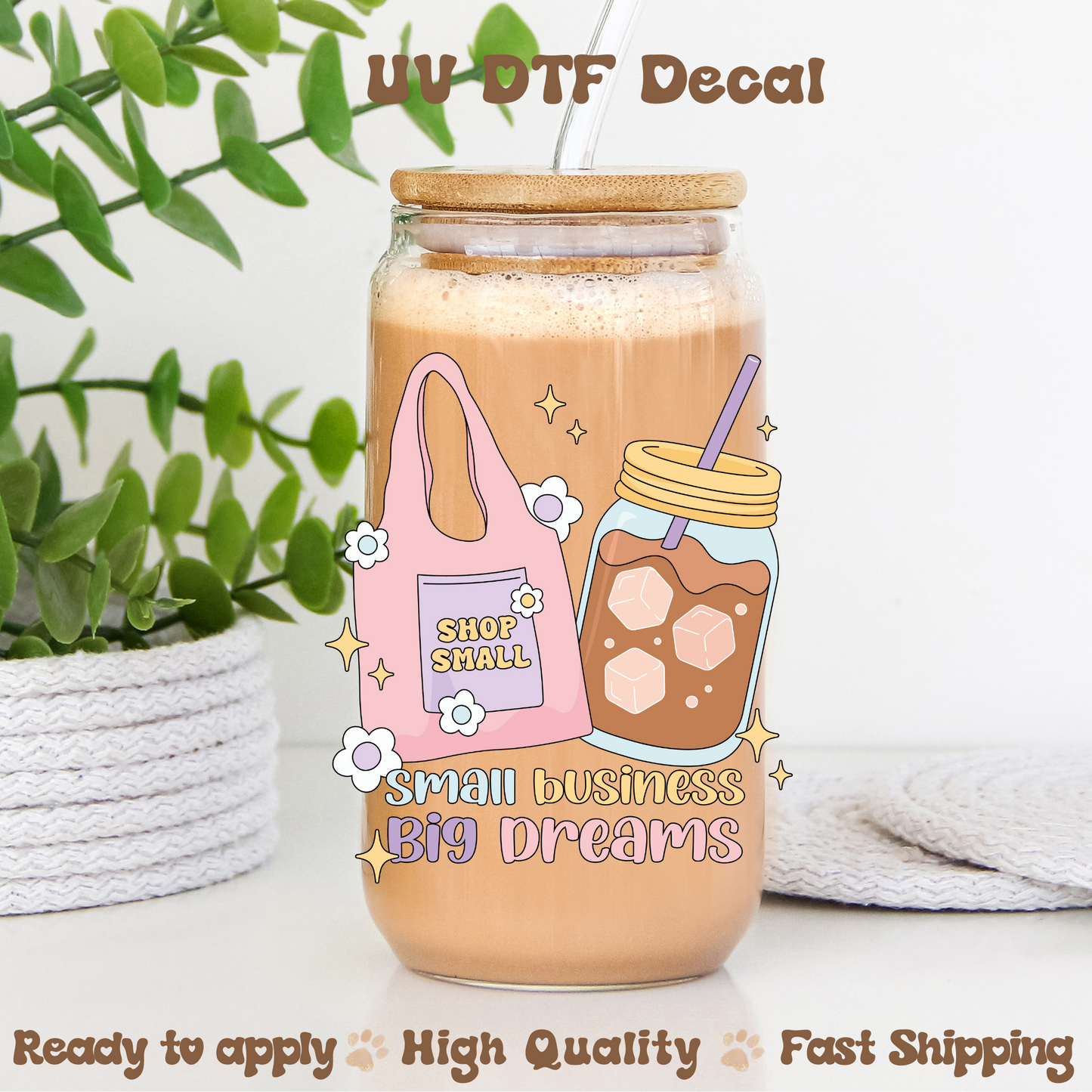 Small Business Big Dreams - UVDTF Decal