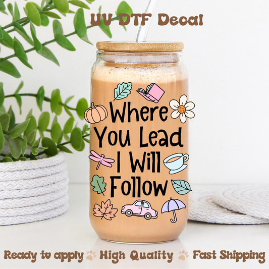 I Will Follow (vertical) - UVDTF Decal