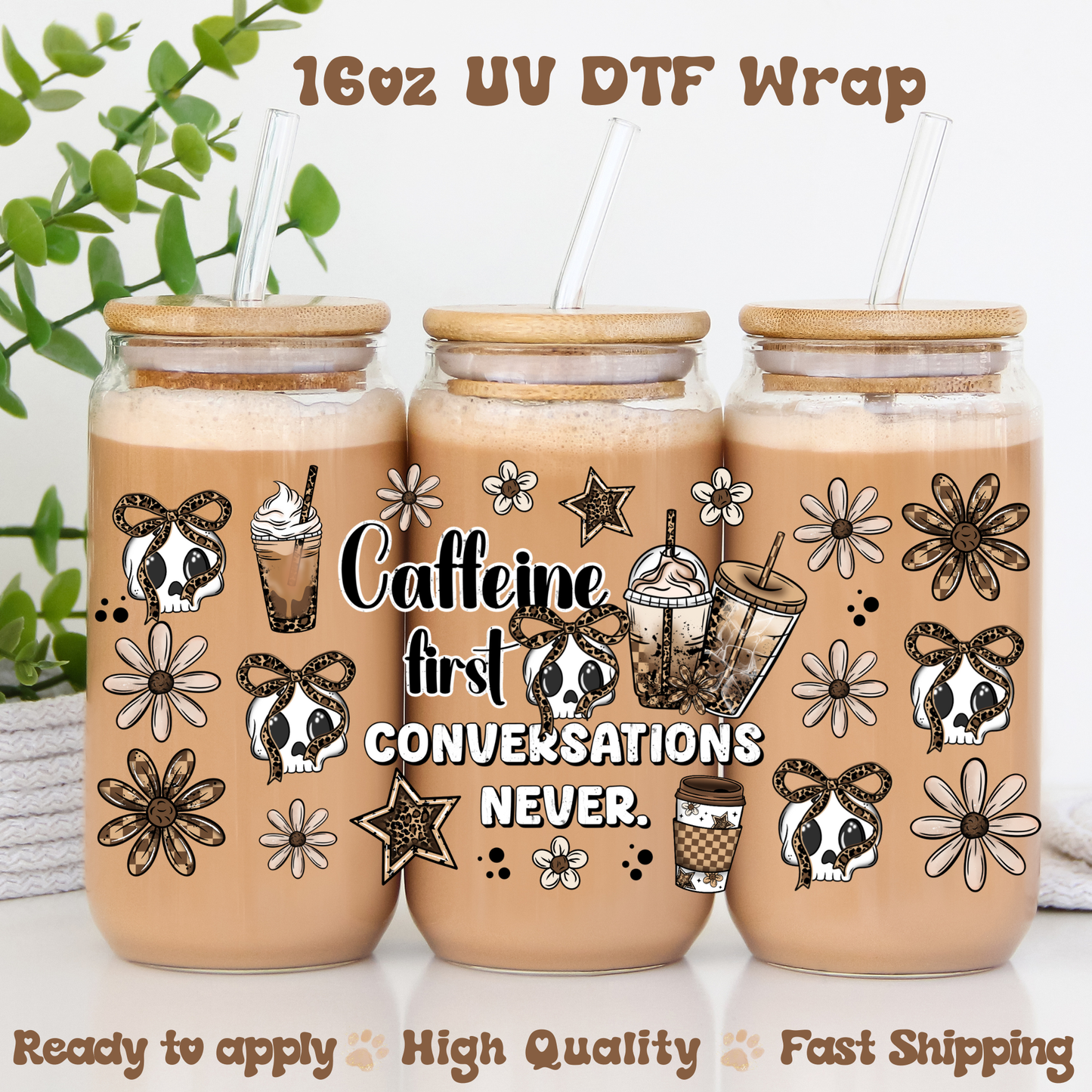 Caffeine First, Convo Never-16oz UV DTF Wrap