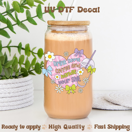 Drink Some Coffee -UVDTF Decal