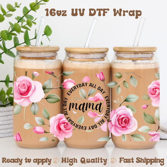 Mama everyday all day - 16oz UV DTF Wrap
