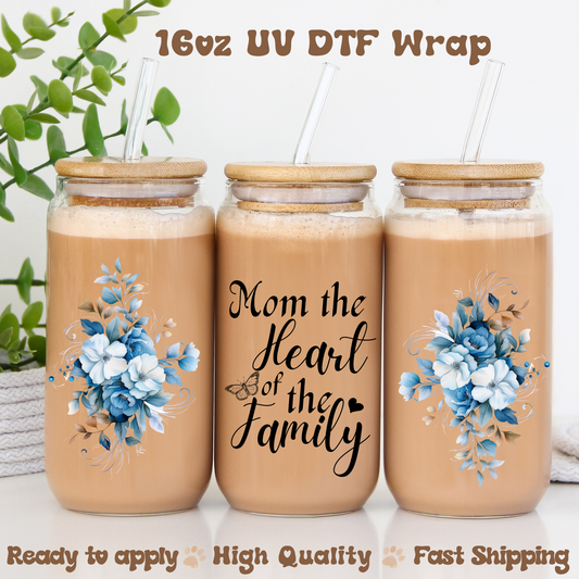 Mom the heart of the family - 16oz UV DTF Wrap