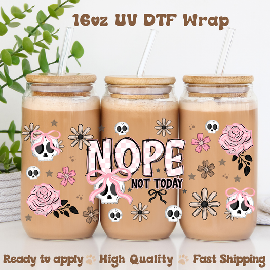 Nope Not Today -16oz UV DTF Wrap